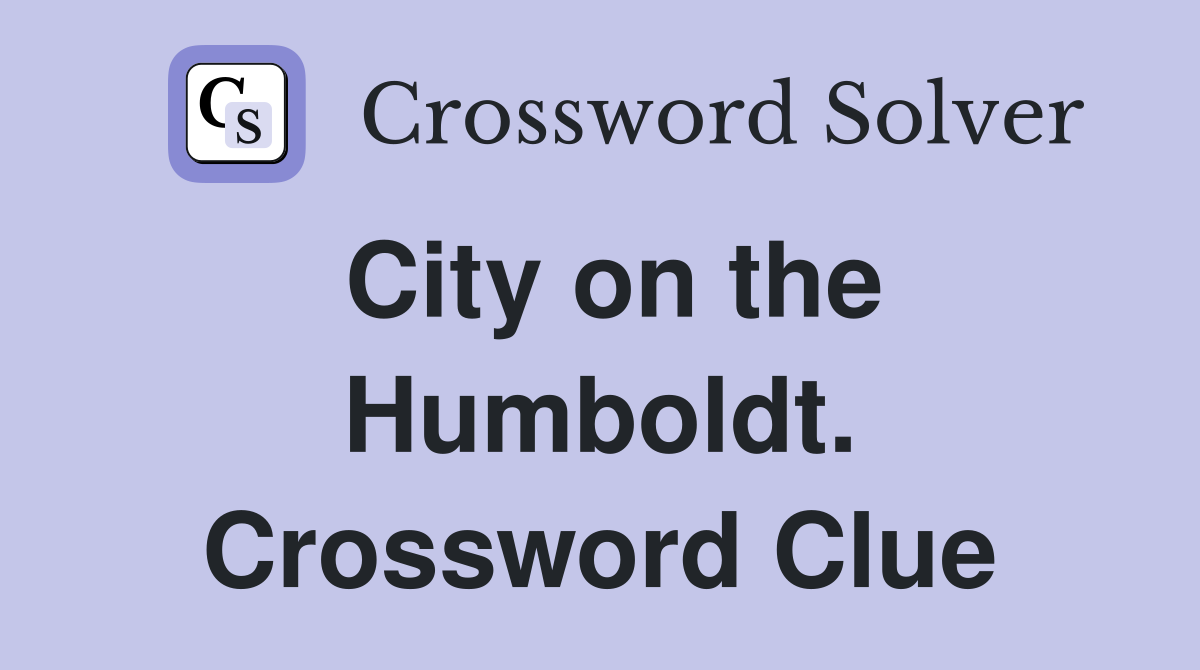 City on the Humboldt. Crossword Clue