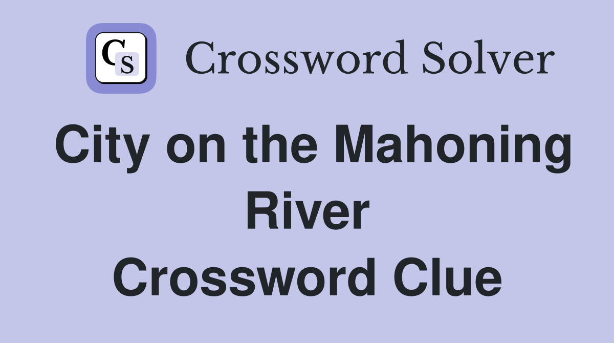 City on the Mahoning River Crossword Clue