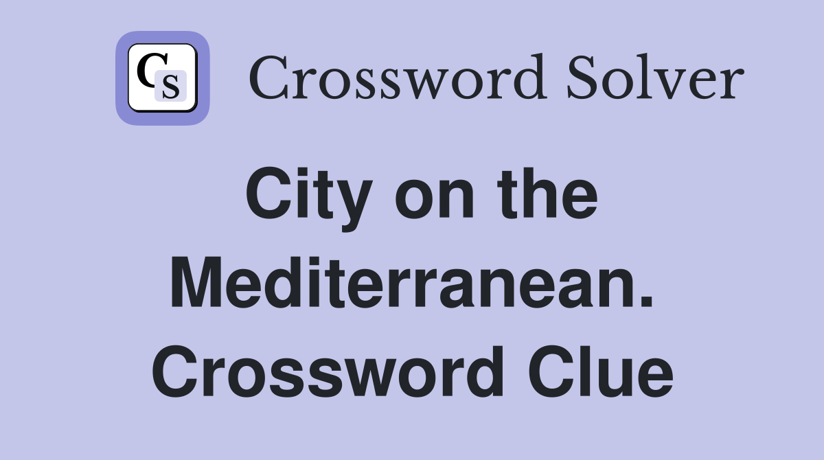 City on the Mediterranean. Crossword Clue