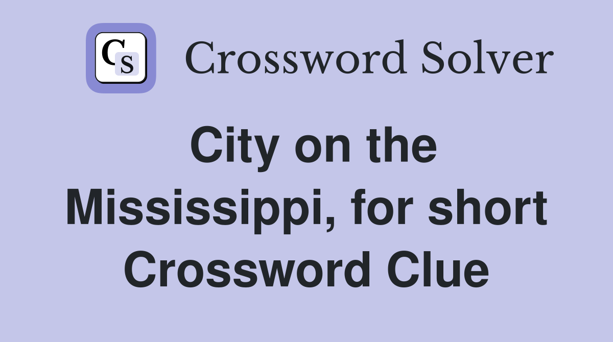 City on the Mississippi, for short Crossword Clue