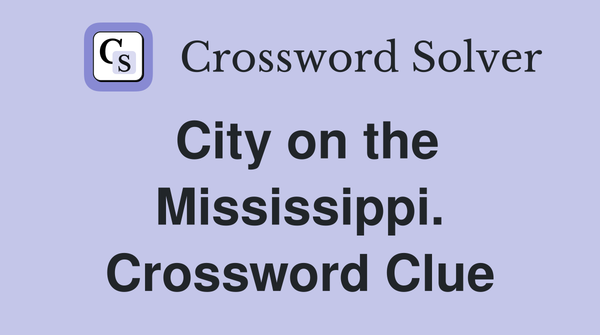 City on the Mississippi. Crossword Clue