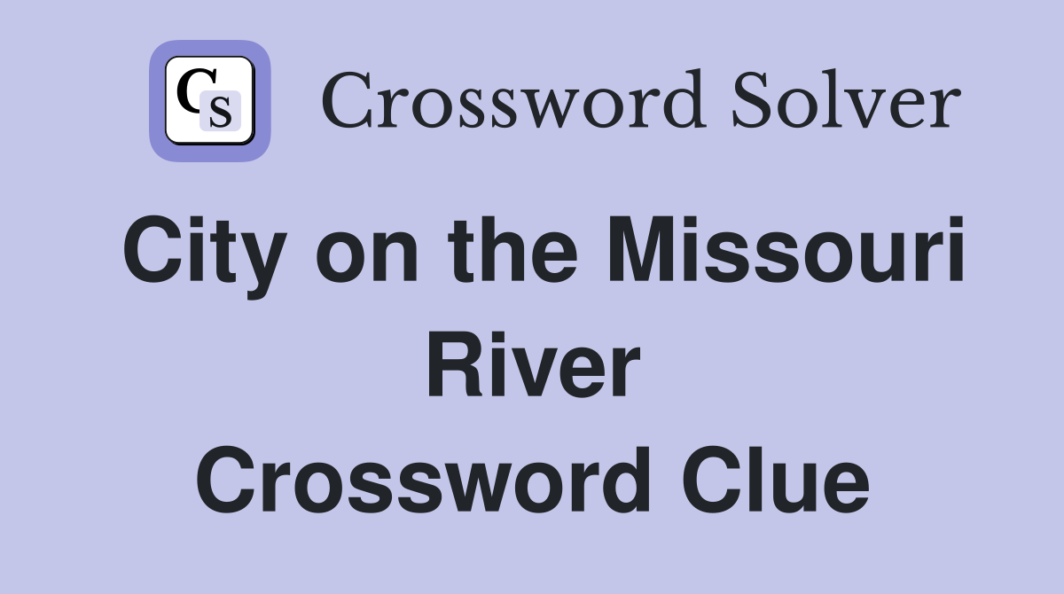 City on the Missouri River Crossword Clue