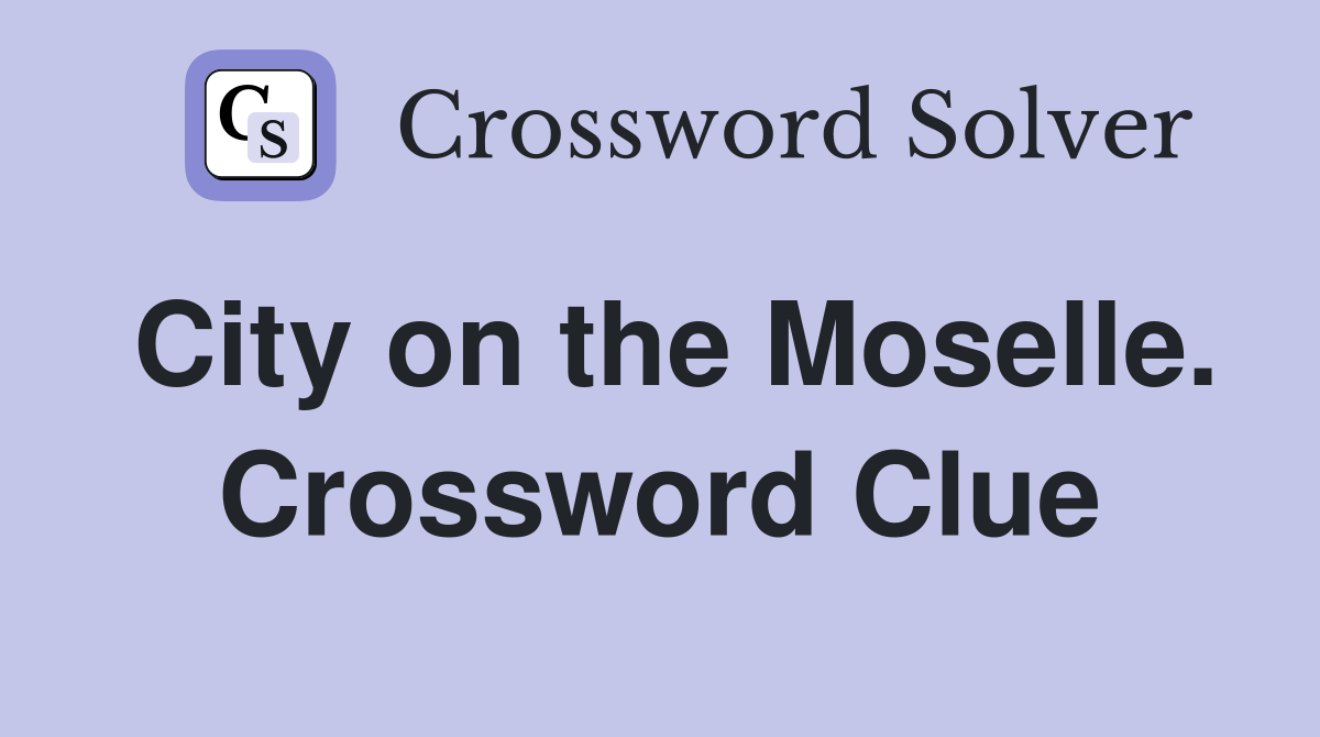 City on the Moselle. Crossword Clue