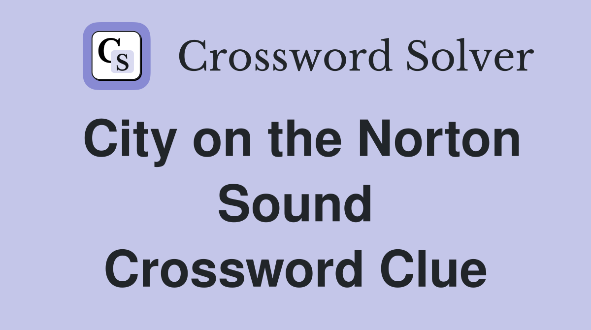 City on the Norton Sound Crossword Clue