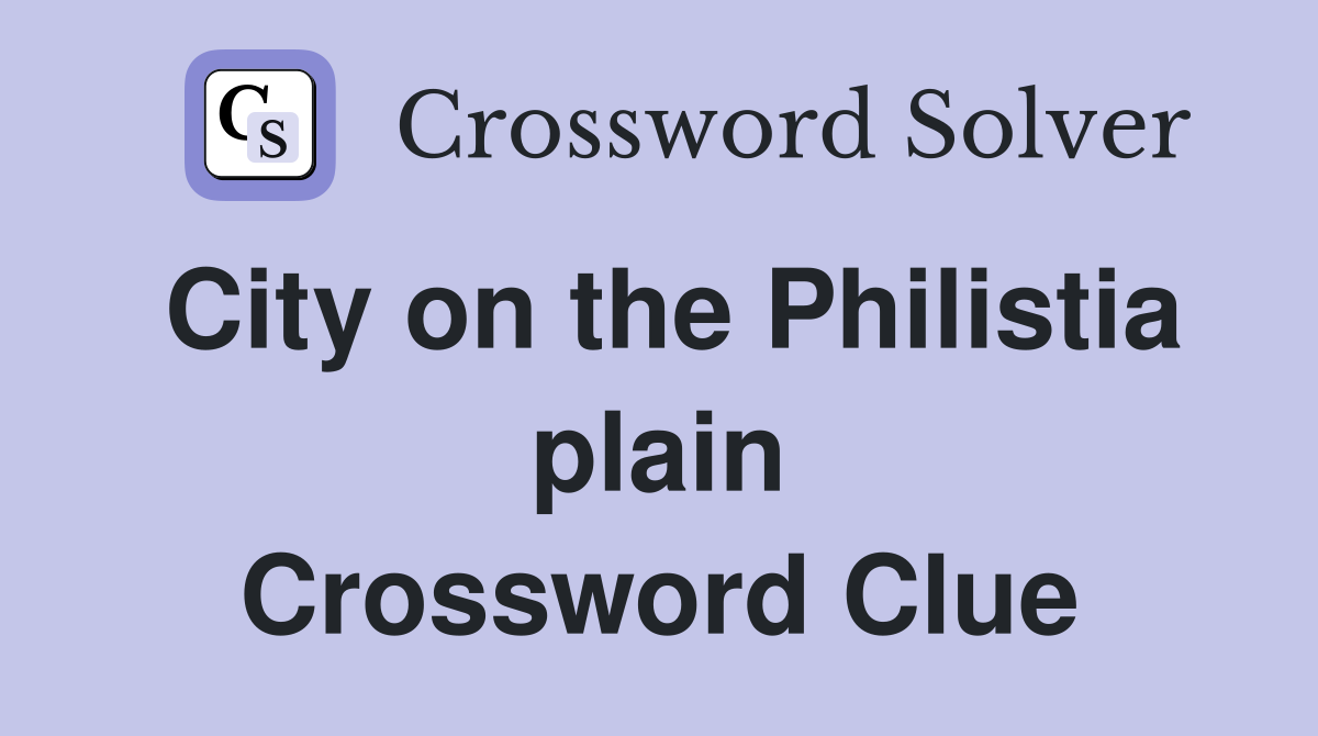 City on the Philistia plain Crossword Clue