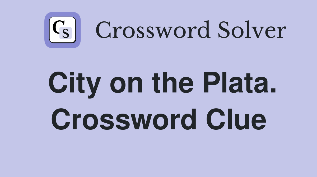 City on the Plata. Crossword Clue