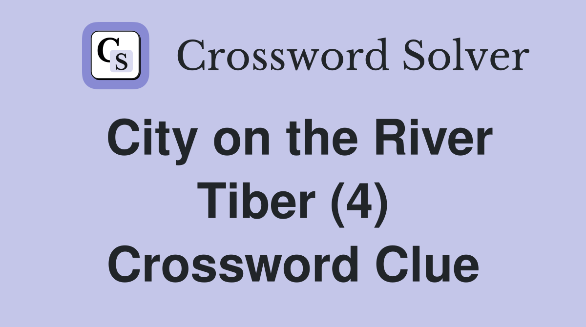 City on the River Tiber (4) Crossword Clue