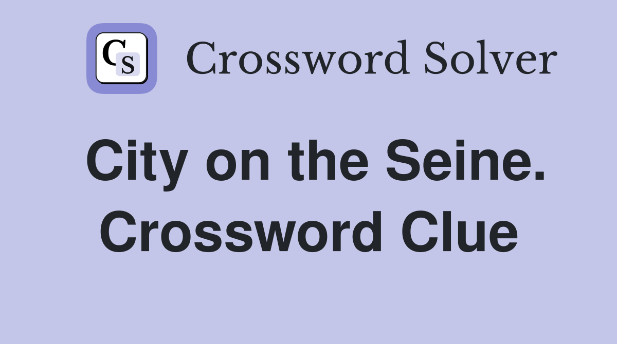 City on the Seine. Crossword Clue