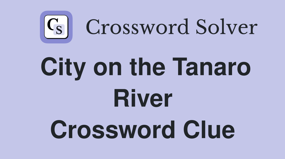 City on the Tanaro River Crossword Clue