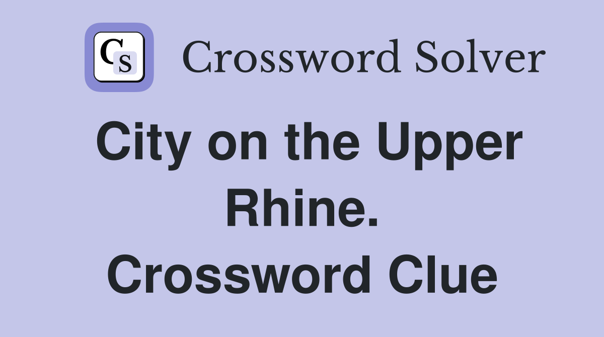 City on the Upper Rhine. Crossword Clue