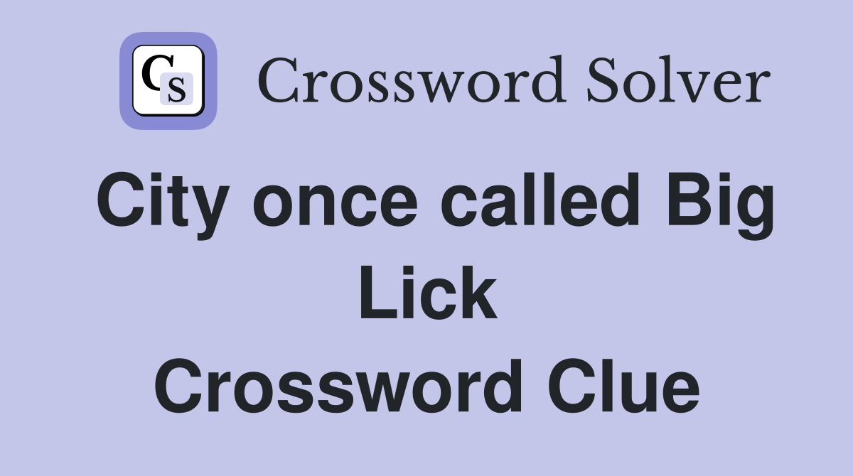 City once called Big Lick Crossword Clue