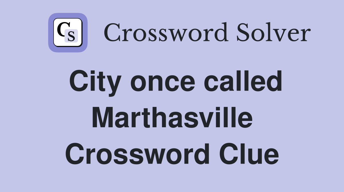 City once called Marthasville Crossword Clue
