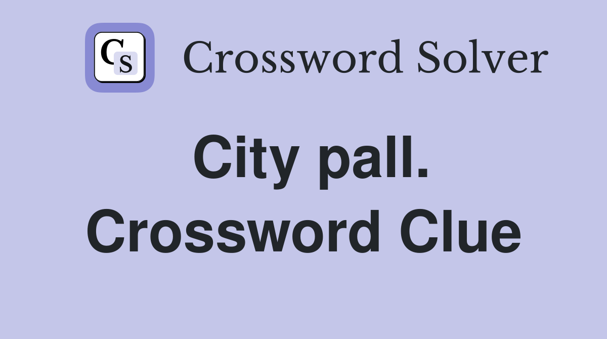 City pall. Crossword Clue