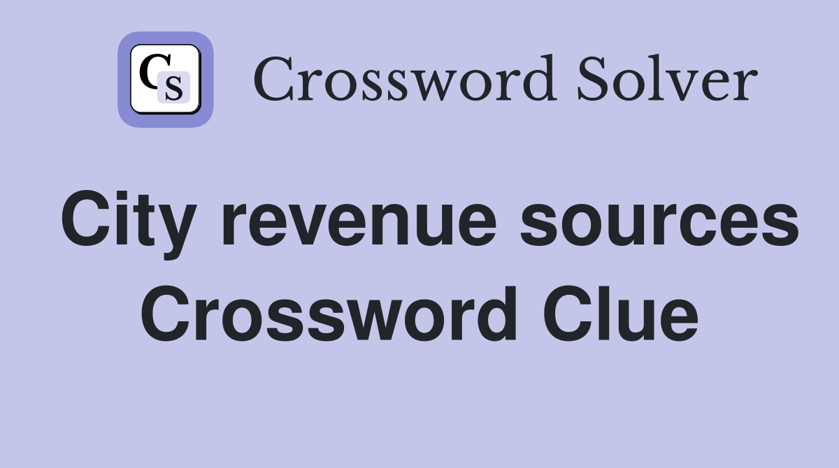 City revenue sources Crossword Clue