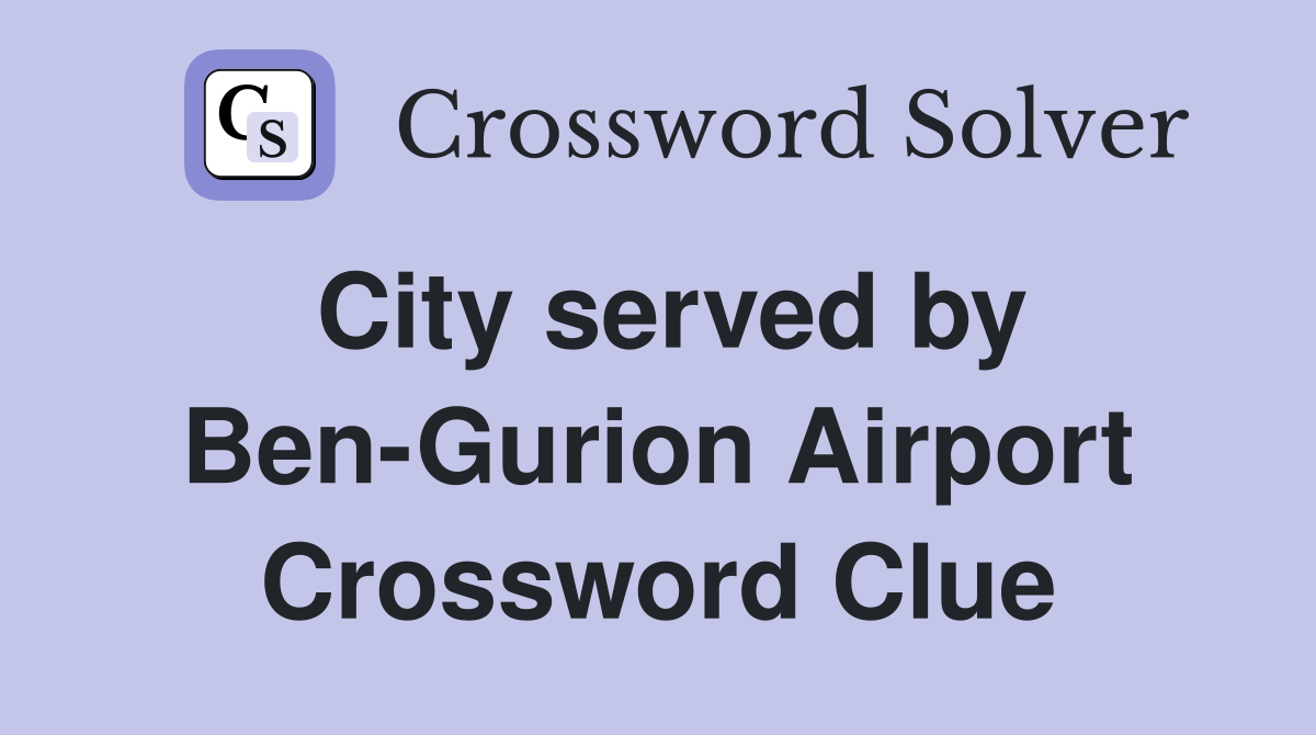 City served by Ben-Gurion Airport Crossword Clue