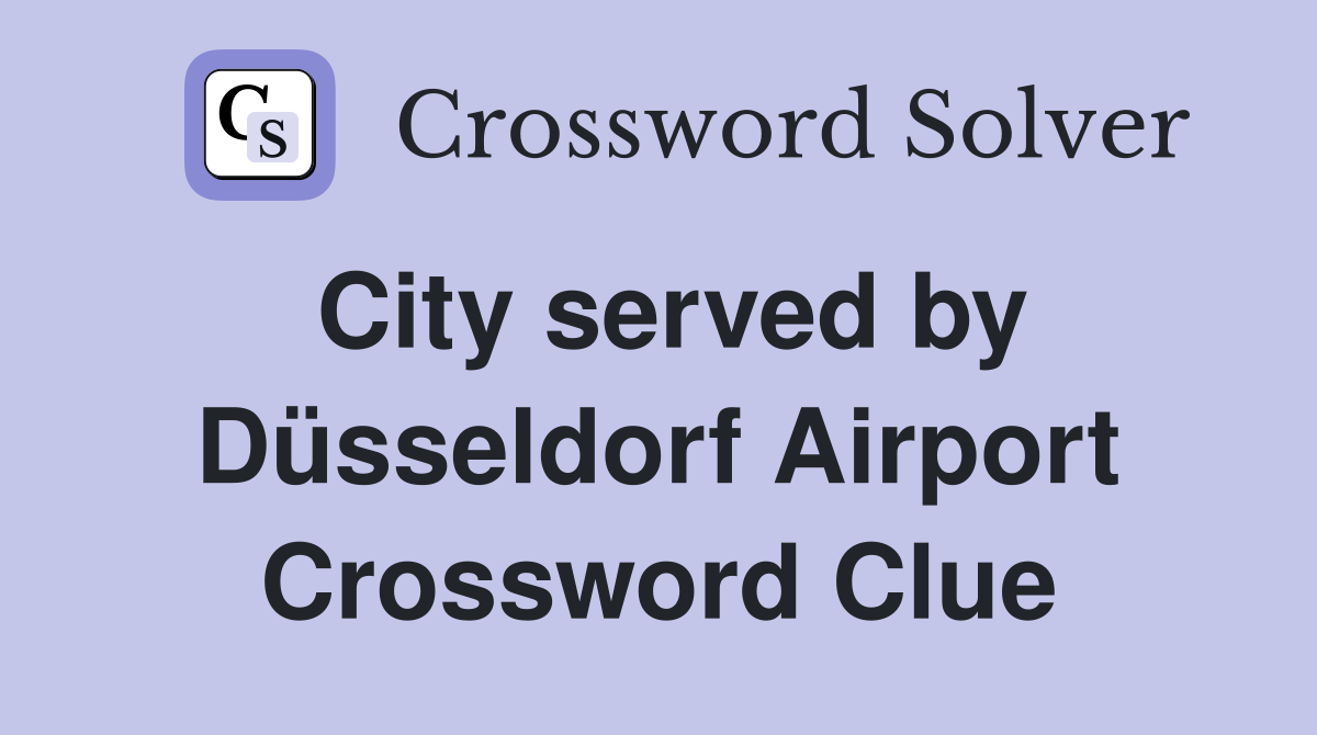 City served by Düsseldorf Airport Crossword Clue