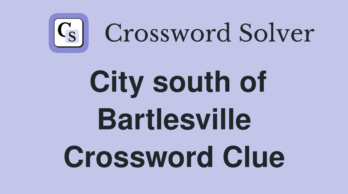 City south of Bartlesville Crossword Clue