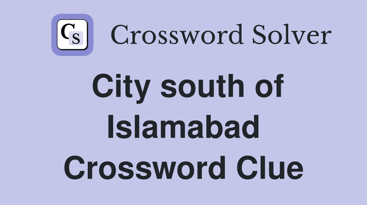 City south of Islamabad Crossword Clue