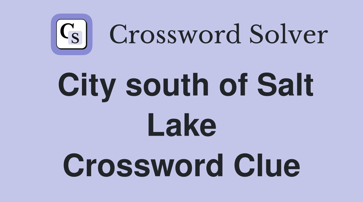 City south of Salt Lake Crossword Clue