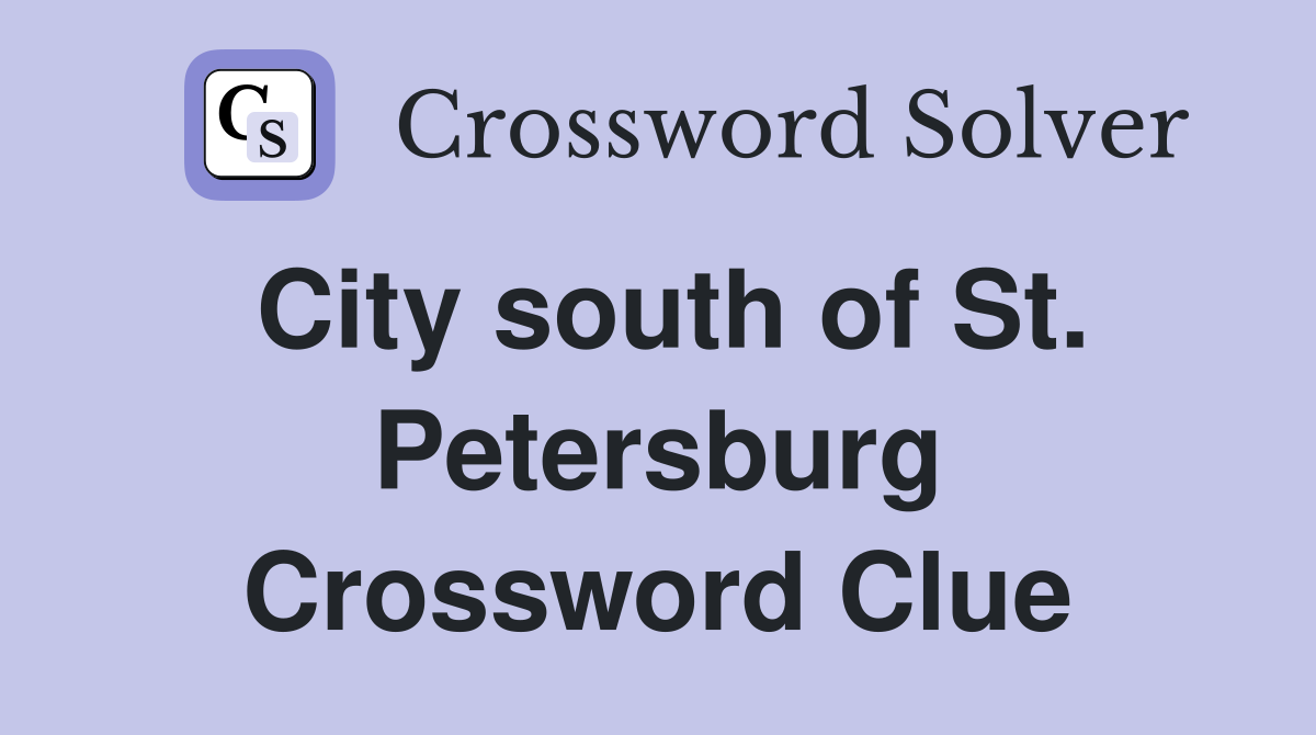 City south of St. Petersburg Crossword Clue