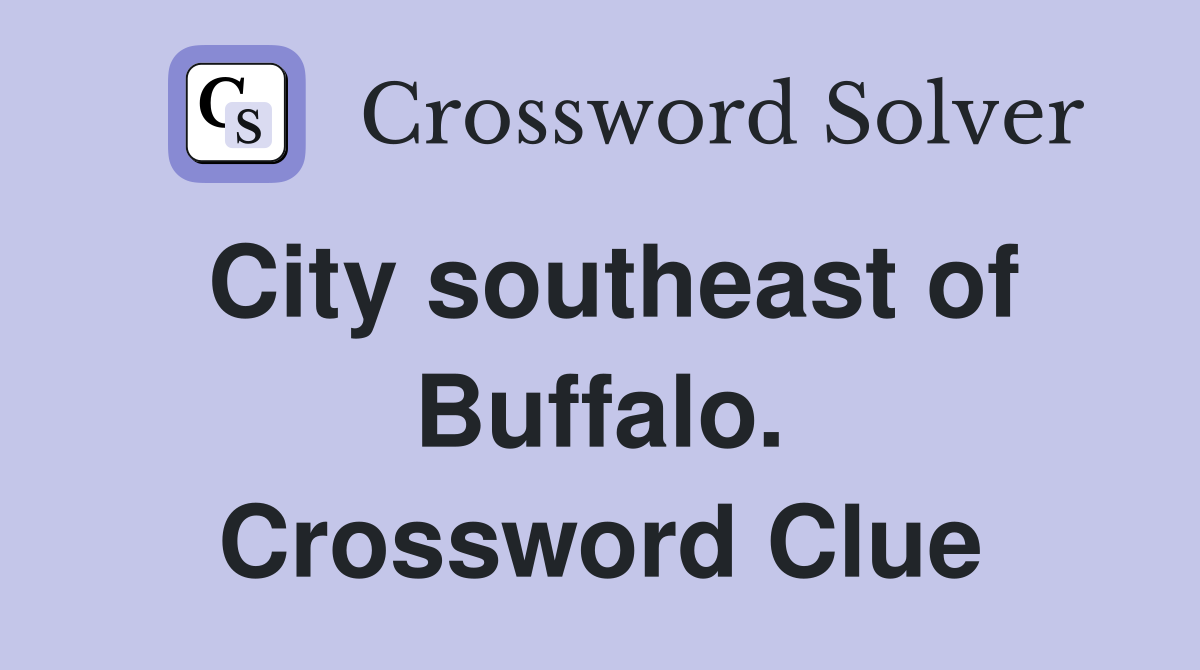City southeast of Buffalo. Crossword Clue