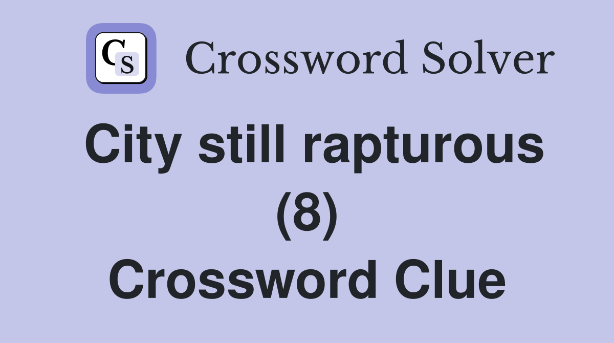 City still rapturous (8) Crossword Clue