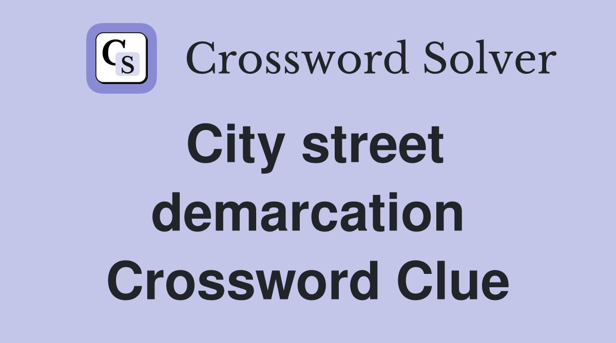 City street demarcation Crossword Clue