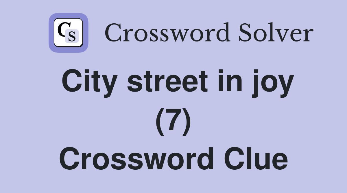 City street in joy (7) Crossword Clue