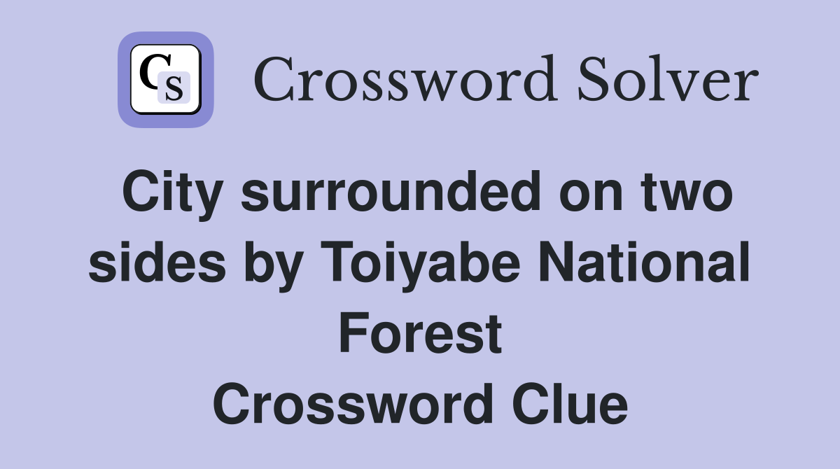 City surrounded on two sides by Toiyabe National Forest Crossword Clue