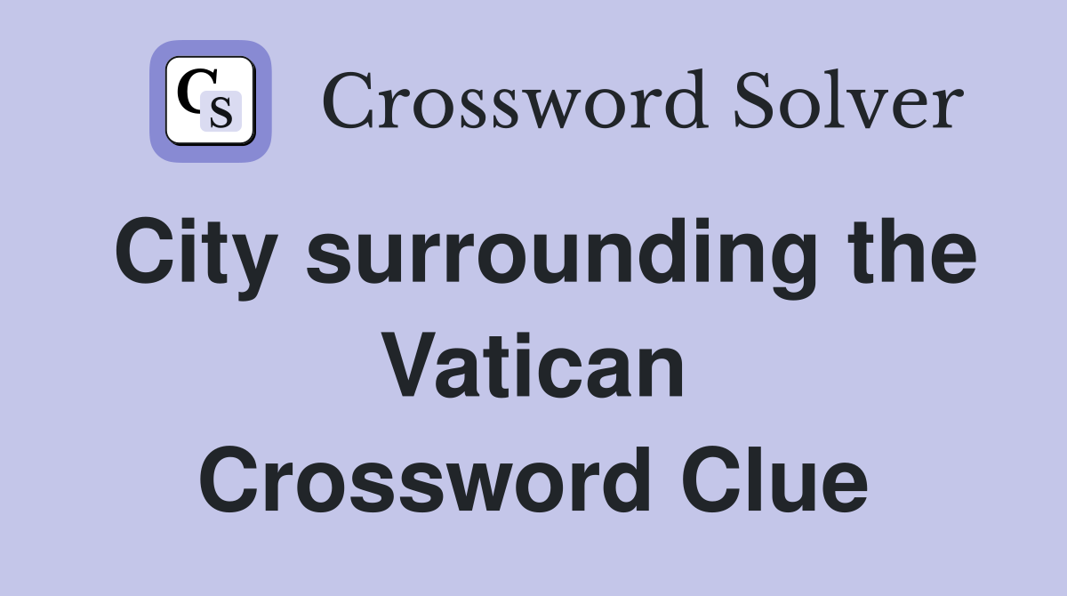City surrounding the Vatican Crossword Clue