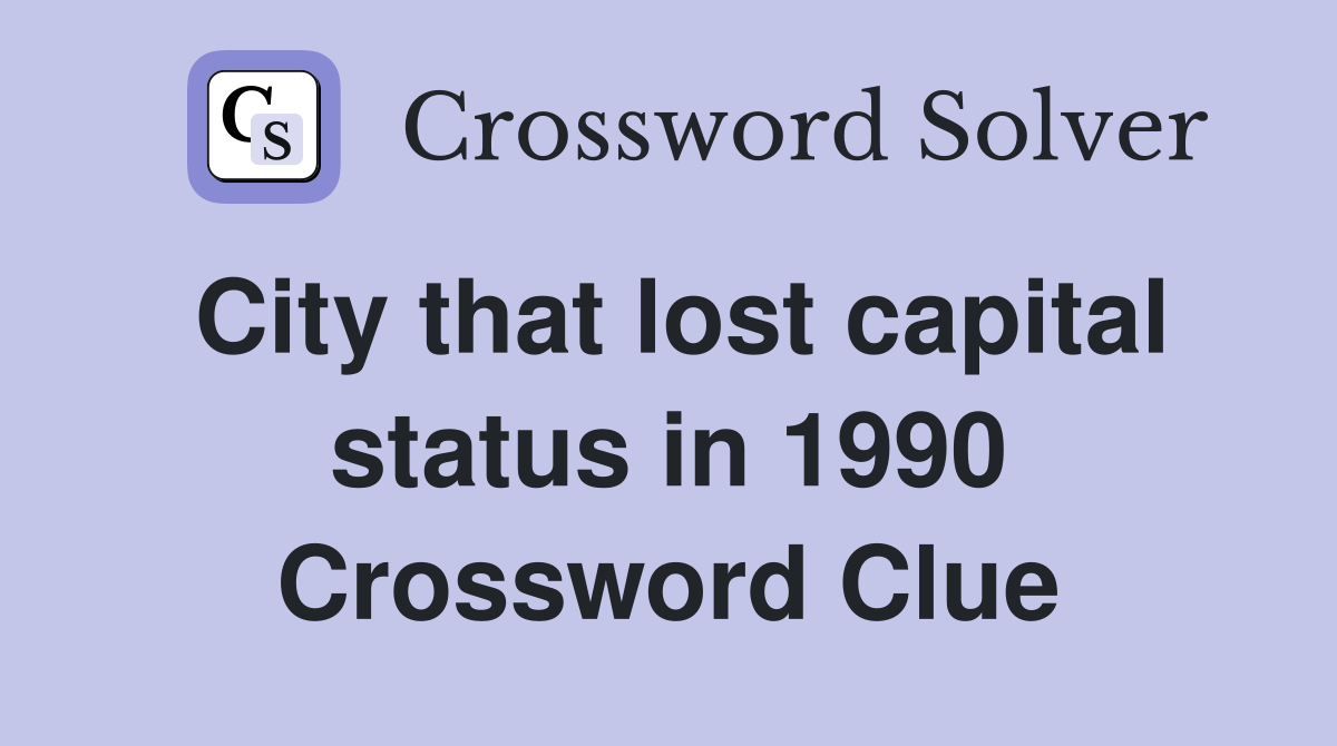 City that lost capital status in 1990 Crossword Clue
