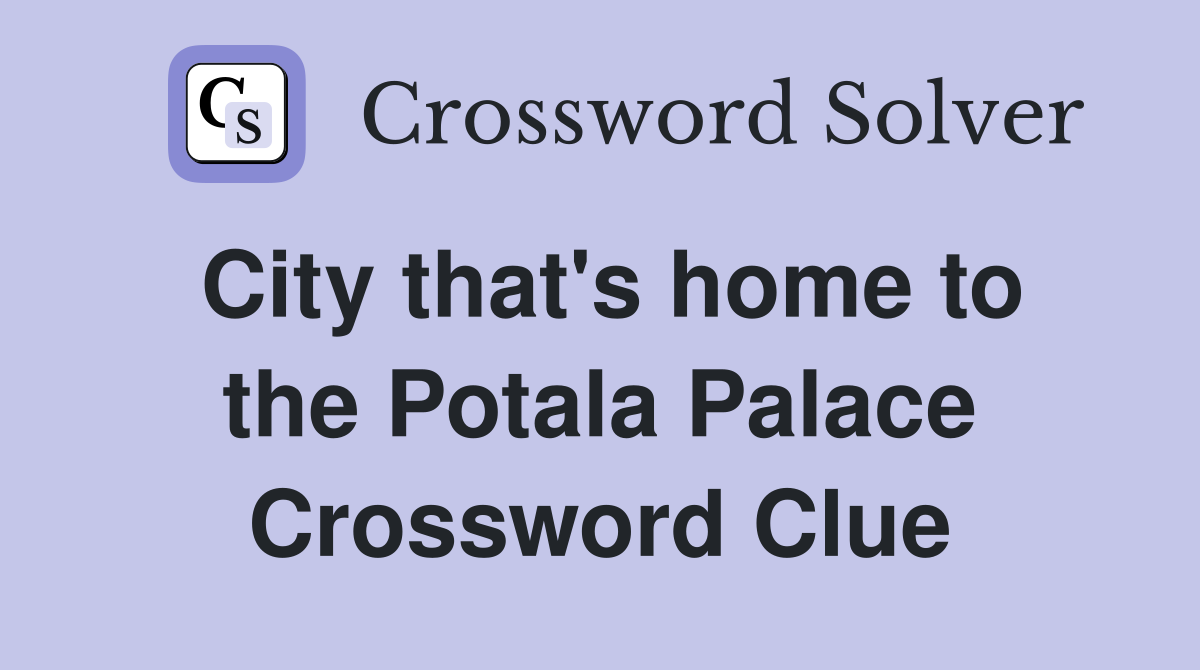 City that's home to the Potala Palace Crossword Clue