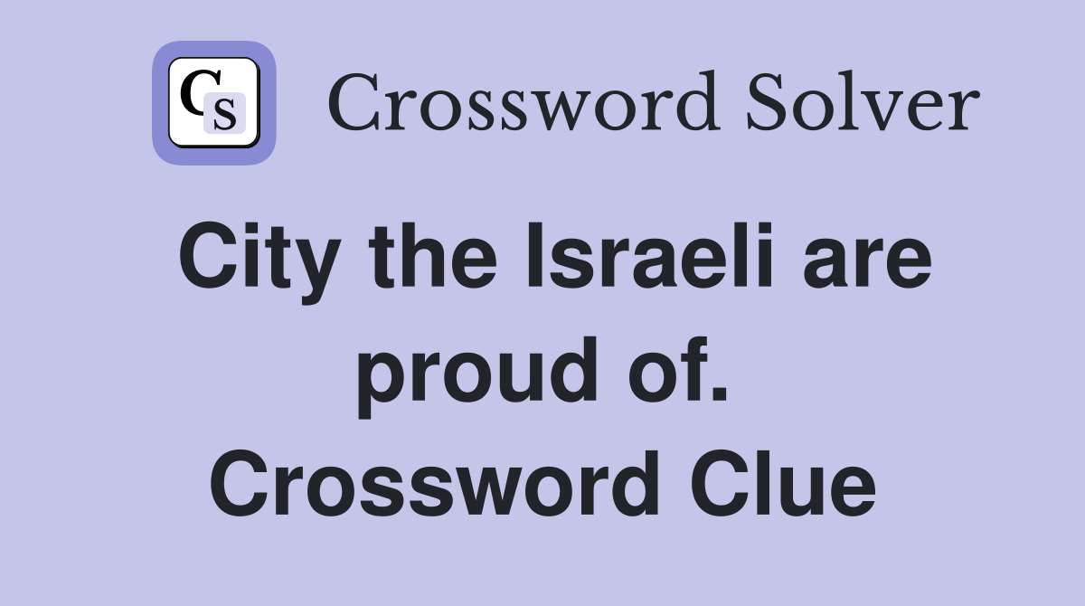 City the Israeli are proud of. Crossword Clue