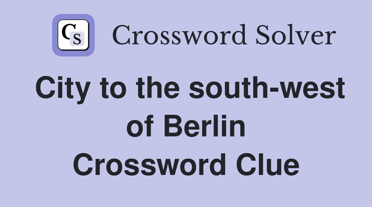 City to the south-west of Berlin Crossword Clue