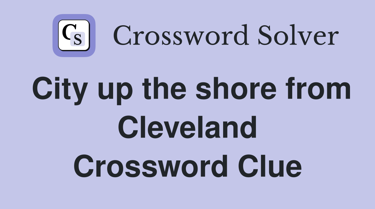 City up the shore from Cleveland Crossword Clue