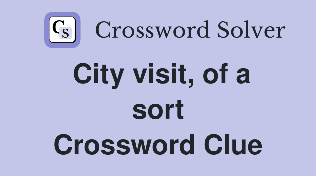 City visit, of a sort Crossword Clue