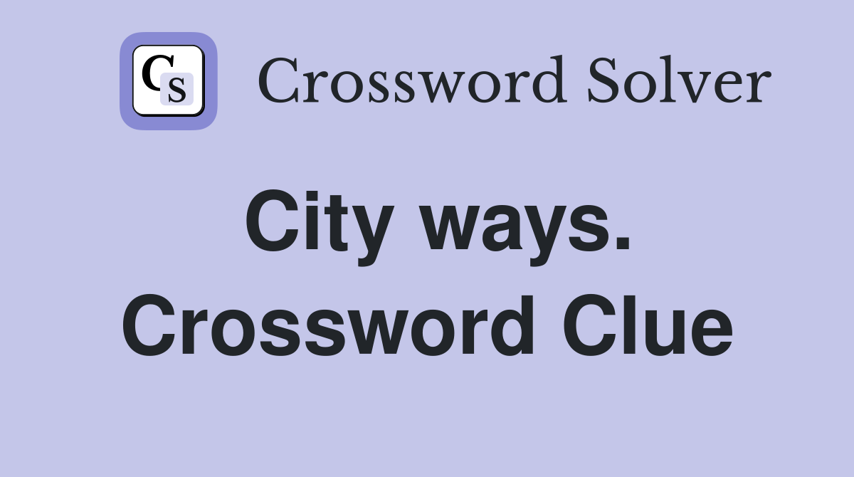 City ways. Crossword Clue