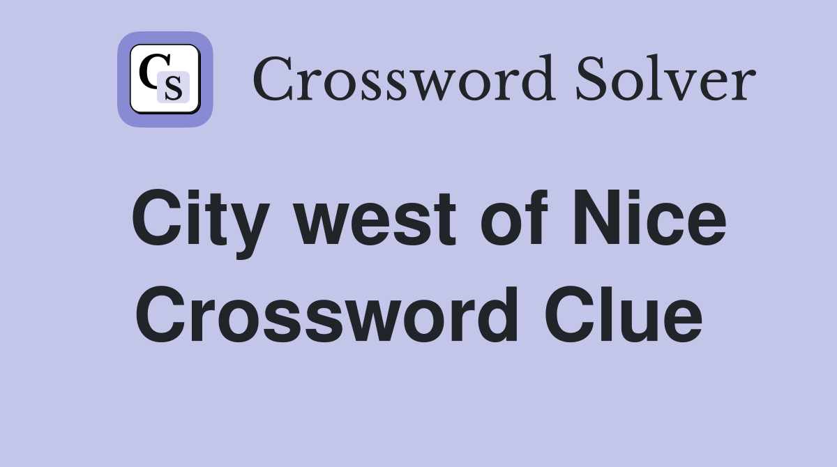 City west of Nice Crossword Clue