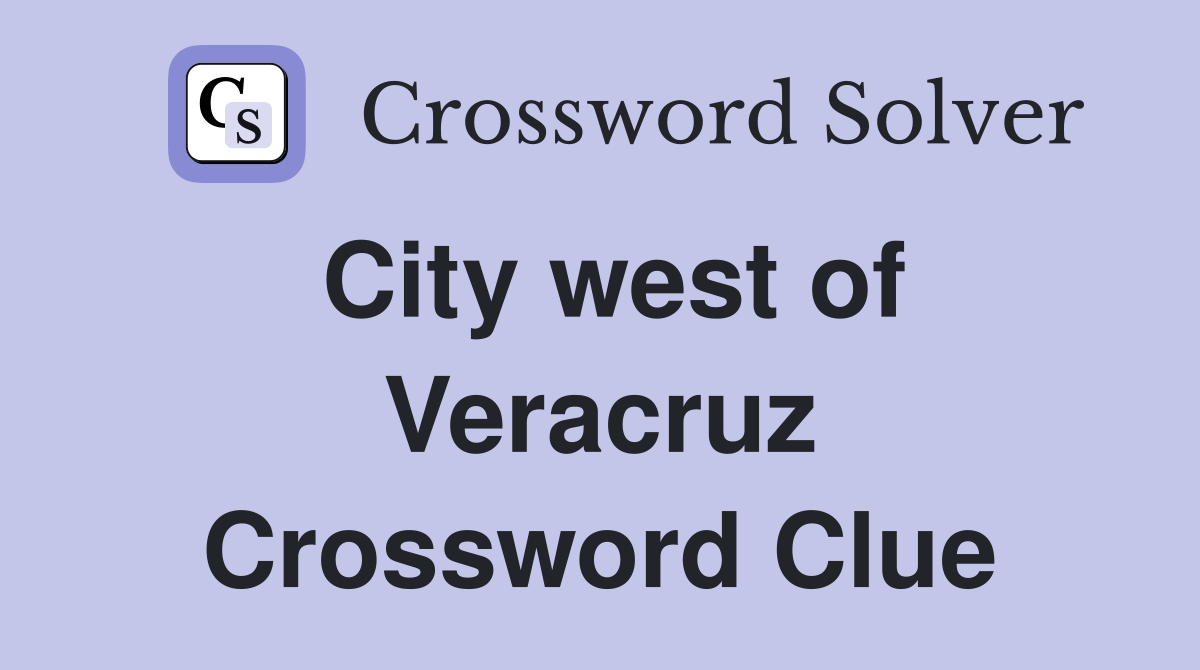 City west of Veracruz Crossword Clue