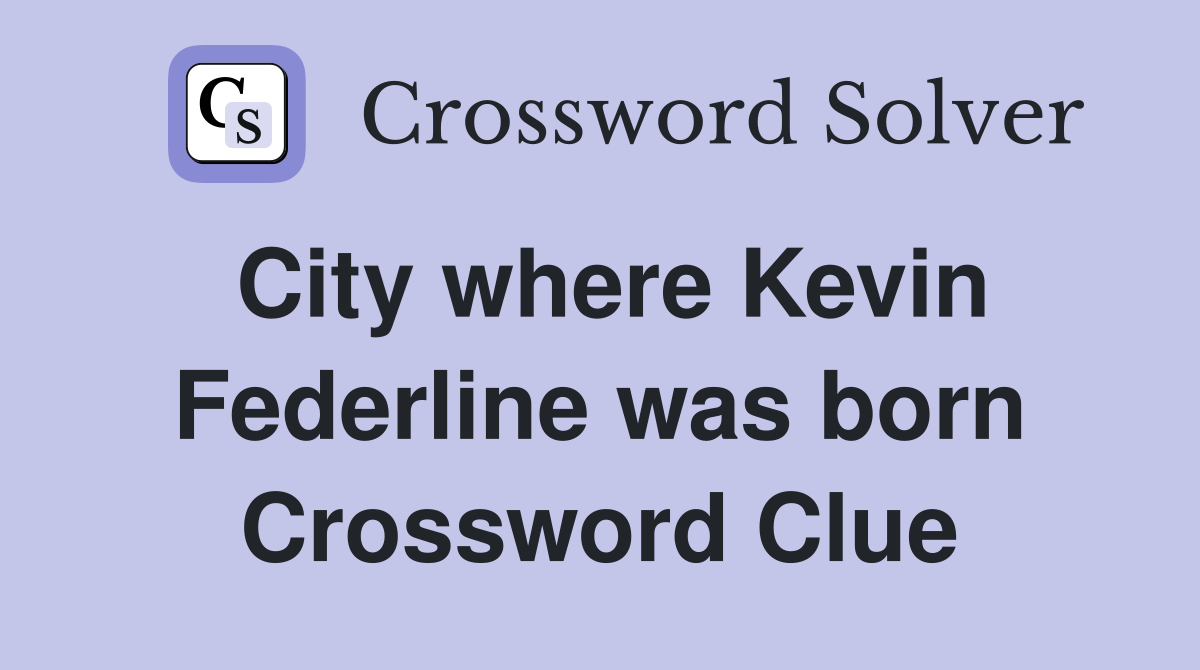 City where Kevin Federline was born Crossword Clue
