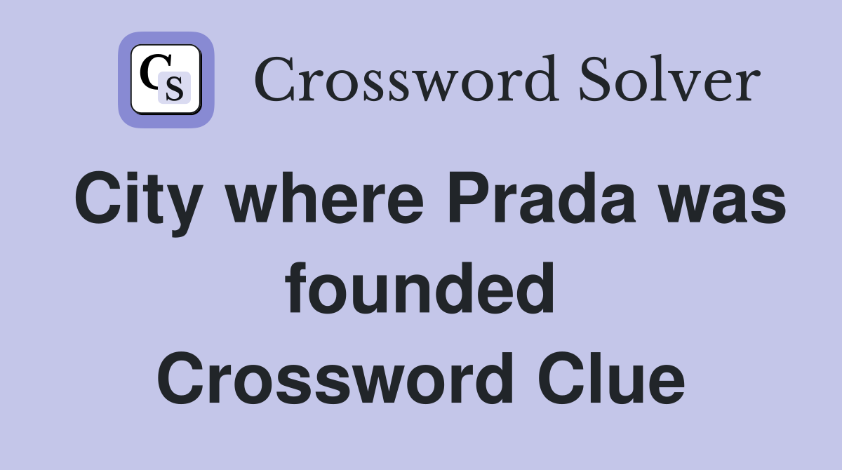 City where Prada was founded Crossword Clue