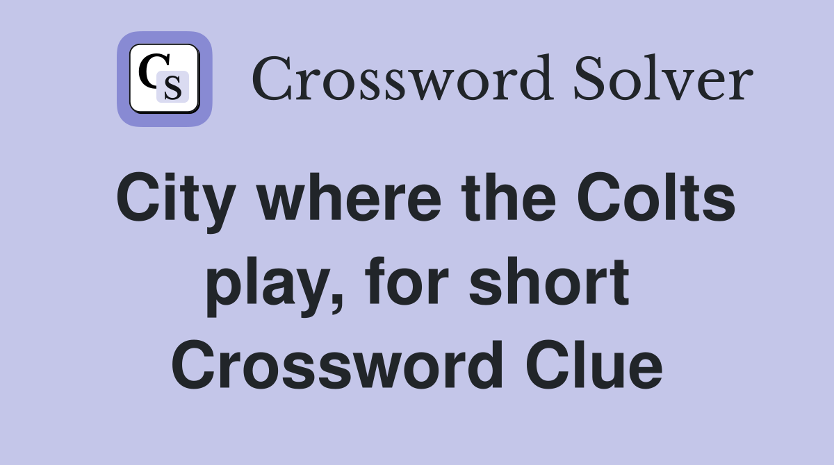 City where the Colts play, for short Crossword Clue