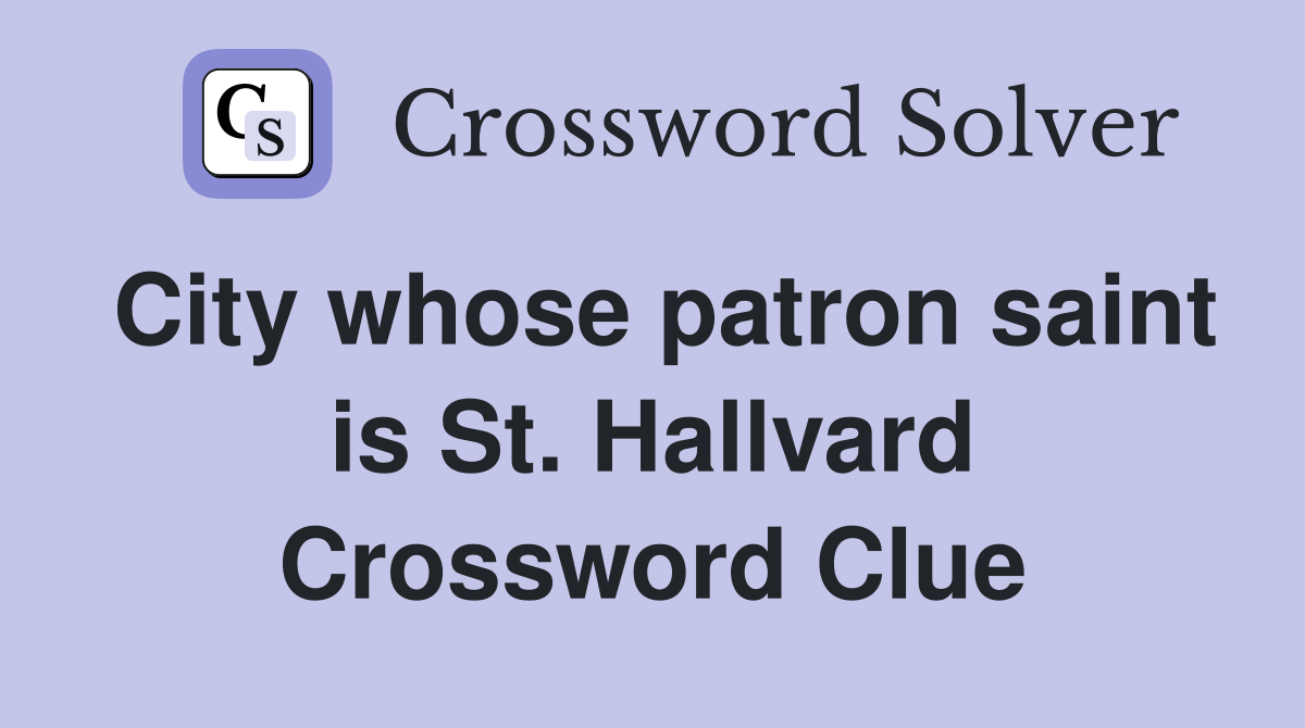 City whose patron saint is St. Hallvard Crossword Clue