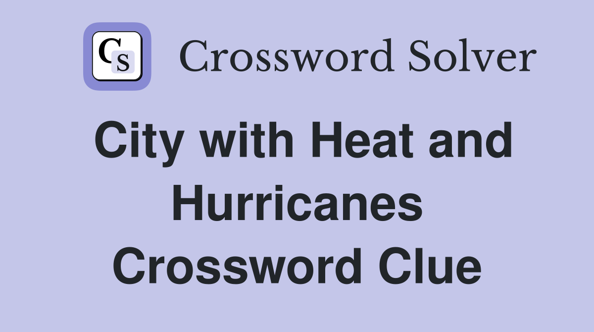 City with Heat and Hurricanes Crossword Clue