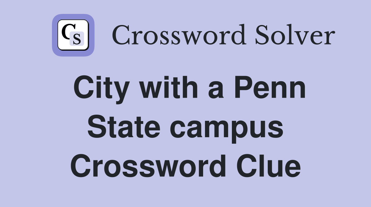 City with a Penn State campus Crossword Clue