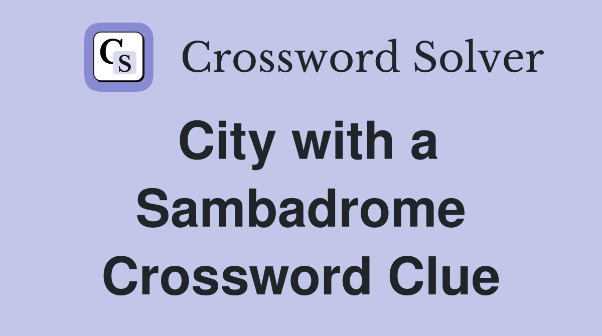 City with a Sambadrome Crossword Clue