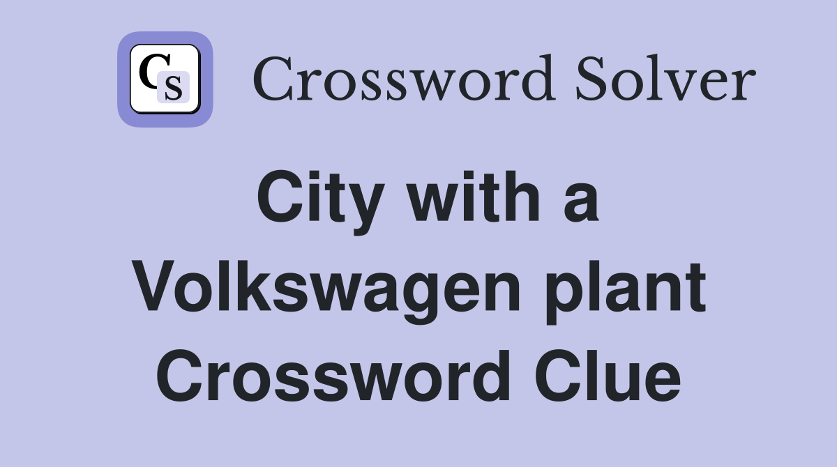 City with a Volkswagen plant Crossword Clue