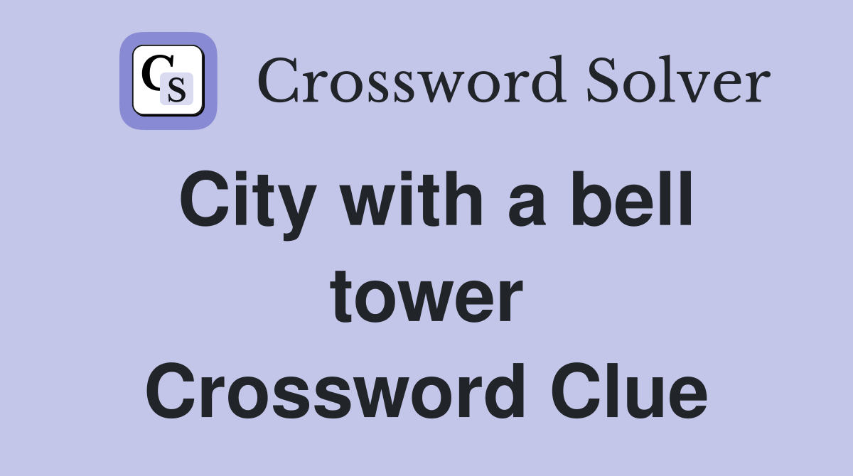 City with a bell tower Crossword Clue