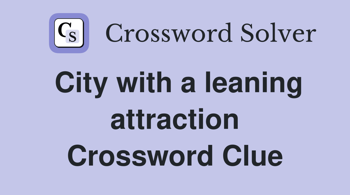 City with a leaning attraction Crossword Clue