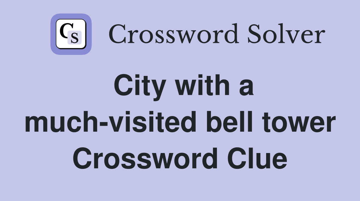 City with a much-visited bell tower Crossword Clue